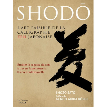 Buch - Shodo - Die friedliche Kunst der japanischen Zen-Kalligraphie - Studium der Weisheit des Zen durch traditionelle Tuschema